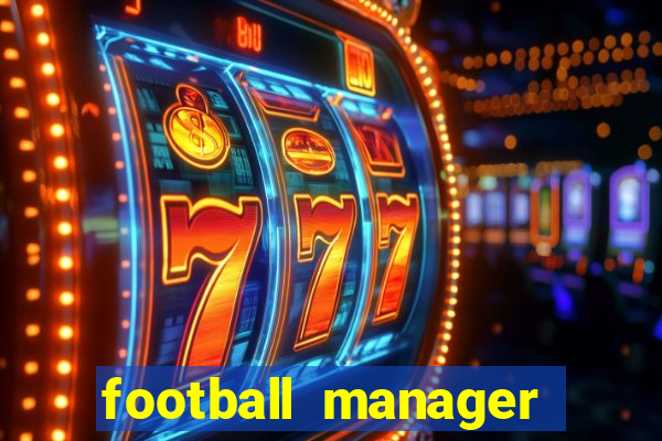 football manager 2019 fm scout